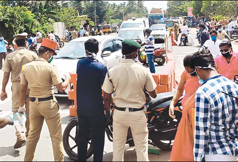 கோரிமேடு, முள்ளோடை, மதகடிப்பட்டு, கனகசெட்டிக்குளம் புதுவை மாநில எல்லைகள் மூடப்பட்டன - போலீஸ் கெடுபிடி; தமிழக வாகனங்கள் திருப்பி அனுப்பப்பட்டன