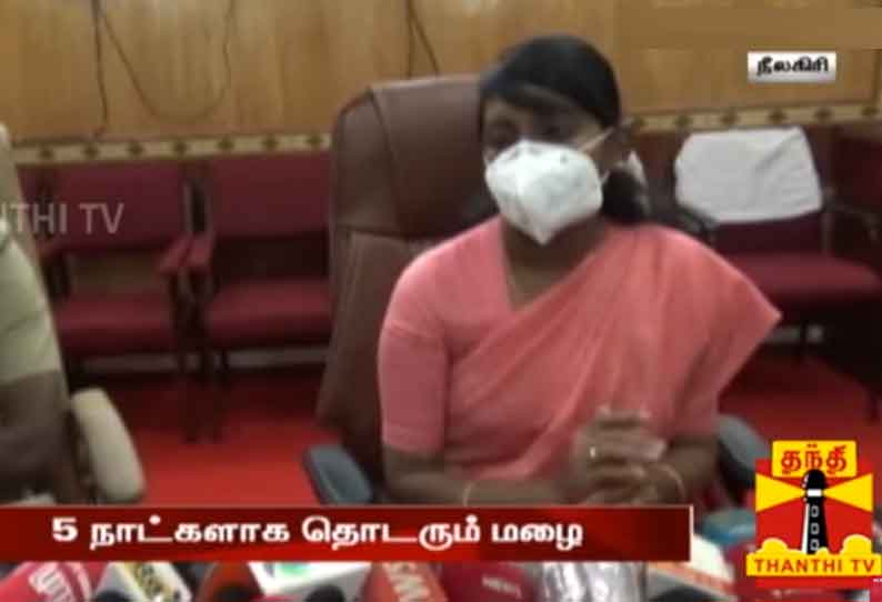 நீலகிரியில் தொடரும் மழை; “முன்னெச்சரிக்கை நடவடிக்கைகள் தீவிரம்” - மாவட்ட ஆட்சியர் தகவல்