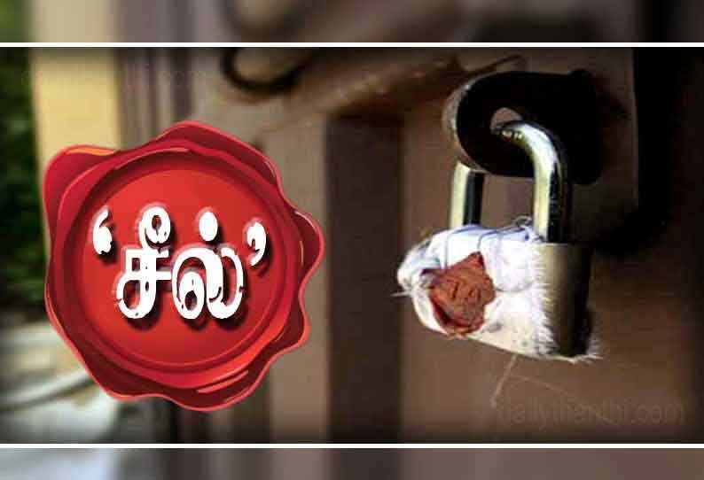 திருக்கழுக்குன்றத்தில் ஊரடங்கு விதிகளை மீறிய 4 கடைகளுக்கு சீல்